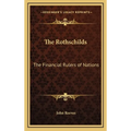 The Rothschilds: The Financial Rulers of Nations - Hardcover