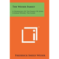 The Weiser Family: A Genealogy Of The Family Of John Conrad Weiser, The Elder - Paperback
