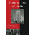 Nationalisms of Japan: Managing and Mystifying Identity - Paperback