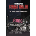 From Cop to Serial Killer: The David Middleton Murders - Paperback