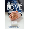 The Triumph of Love: Same-Sex Marriage and the Christian Love Ethic - Hardcover