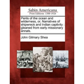 Perils of the Ocean and Wilderness, Or, Narratives of Shipwreck and Indian Captivity: Gleaned from Early Missionary Annals. - Paperback