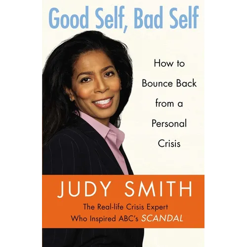 Good Self, Bad Self: How to Bounce Back from a Personal Crisis - Paperback