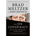 The JFK Conspiracy: The Secret Plot to Kill Kennedy--And Why It Failed - Paperback