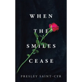 When the Smiles Cease - Hardcover