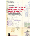 Jews in Japan: Presence and Perception: Antisemitism, Philosemitism and International Relations - Hardcover