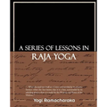 A Series of Lessons in Raja Yoga - Paperback