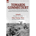 Towards Gommecourt: Two accounts of British Soldiers on the Western Front During the First World War - Paperback