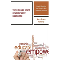 The Library Staff Development Handbook: How to Maximize Your Library's Most Important Resource - Paperback