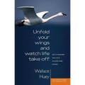 Unfold Your Wings And Watch Life Take Off - Paperback