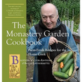 The Monastery Garden Cookbook: Farm-Fresh Recipes for the Home Cook - Paperback