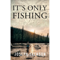 It's Only Fishing - Paperback