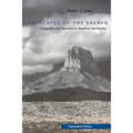 Landscapes of the Sacred: Geography and Narrative in American Spirituality - Paperback
