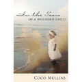 In the Tears of a Wounded Child - Paperback