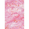In Search of a Fulfilling Career - Paperback