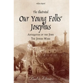 The Illustrated Our Young Folks' Josephus: The Antiquities of the Jews, The Jewish Wars - Paperback