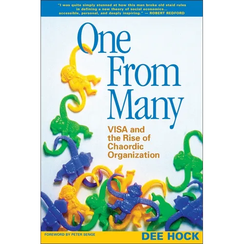 One from Many: Visa and the Rise of Chaordic Organization - Paperback