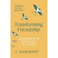 Transforming Friendship: Investing in the Next Generation - Lessons from John Stott and Others - Paperback