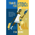 Travel for STOICs: Empowering the Solo Traveler Who is Obsessive, Introverted, and Compulsive - Paperback