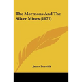 The Mormons And The Silver Mines (1872) - Paperback