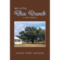 My Little Blue Branch, A Texas Memoir - Paperback