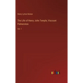The Life of Henry John Temple, Viscount Palmerston: Vol. 1 - Hardcover