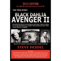 Black Dahlia Avenger II: Presenting the Follow-Up Investigation and Further Evidence Linking Dr. George Hill Hodel to Los Angeles's Black Dahlia and O - Paperback