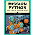 Mission Python: Code a Space Adventure Game! - Paperback