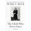 The Child Who Never Grew: A Memoir - Paperback