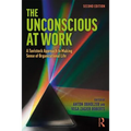 The Unconscious at Work: A Tavistock Approach to Making Sense of Organizational Life - Paperback