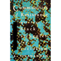 Communities of Resistance: Writings on Black Struggles for Socialism - Paperback