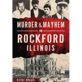 Murder & Mayhem in Rockford, Illinois - Paperback