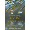 Embracing the Call to Spiritual Depth: Gifts for Contemplative Living - Paperback