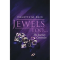 Jewels Too . . .: The Journey Continues - Paperback