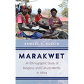 Marakwet: An Ethnographic Study of Religious and Cultural Identity in Africa - Hardcover