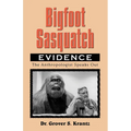 Bigfoot Sasquatch Evidence: The Anthropologist Speaks Out - Paperback