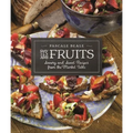 Les Fruits: Savory and Sweet Recipes from the Market Table - Paperback