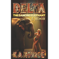 Delta the Dancing Elephant: A Memoir - Paperback