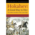 Hokahey! A Good Day to Die!: The Indian Casualties of the Custer Fight - Paperback