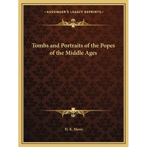 Tombs and Portraits of the Popes of the Middle Ages - Paperback