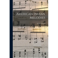 American Indian Melodies - Paperback