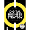 Digital Business Strategy: How to Design, Build, and Future-Proof a Business in the Digital Age - Paperback