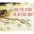 Have You Heard the Nesting Bird? - Paperback