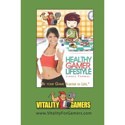 Healthy Gamer Lifestyle: Be your Game Avatar in Life - Paperback