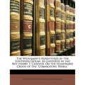 The Whalemen's Adventures in the Southern Ocean: As Gathered by the REV. Henry T. Cheever, on the Homeward Cruise of the Commodore Preble. - Paperback