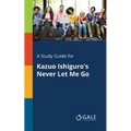 A Study Guide for Kazuo Ishiguro's Never Let Me Go - Paperback