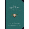 The Squire Papers: List Of The Long Parliament, And Lists Of The Eastern-Association Committees (1849) - Paperback
