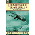 The Struggle in the Air 1914-1918: The Air War Over Europe During the First World War - Hardcover