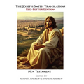 The Joseph Smith Translation, Red-Letter Edition, New Testament - Hardcover