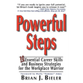 Powerful Steps-10 Essential Career Skills and Business Strategies for the Workplace Warrior - Paperback